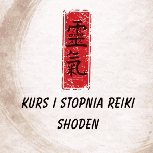 Kurs I stopnia Reiki - Shoden