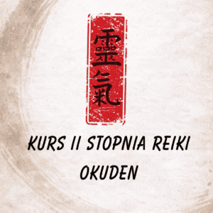 Kurs II stopnia Reiki - Okuden
