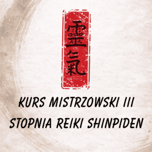 Kurs Mistrzowski III stopnia Reiki - Shinpiden